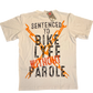 Sentenced to Bikelyfe Without Parole T-Shirt